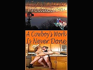 a cowboy'_s work is never done