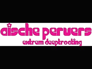 aische-pervers - extrem deepthroating